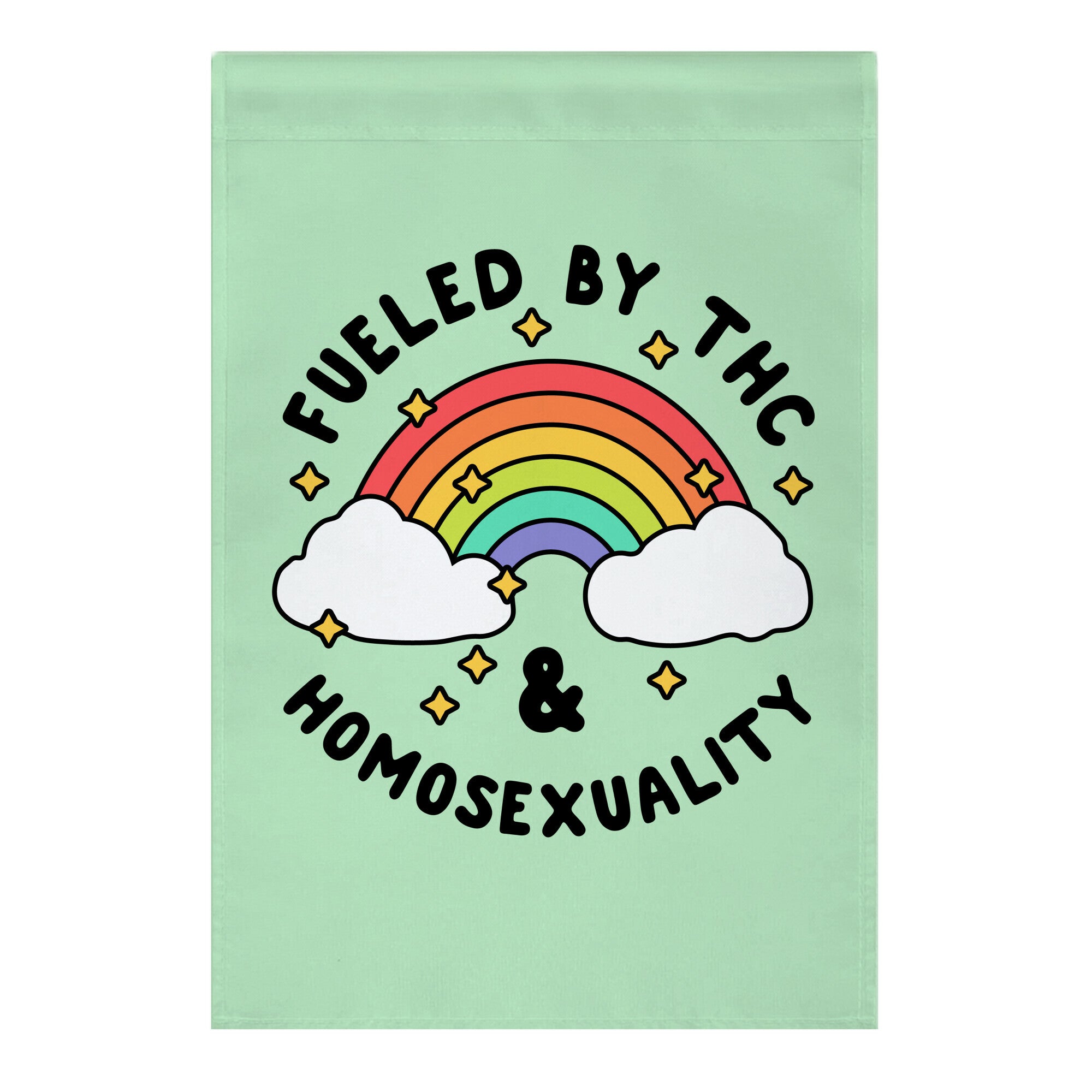Fueled By THC & Homosexuality Garden Flag
